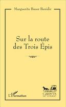 Couverture du livre « Sur la route des Trois Epis » de Marguerite Bauer Benidir aux éditions L'harmattan