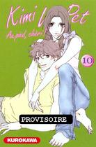 Couverture du livre « Kimi wa pet - tome 10 - vol10 » de Ogawa Yayoi aux éditions Kurokawa
