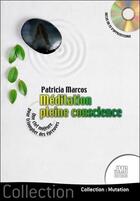 Couverture du livre « Méditation pleine conscience » de Patricia Marcos aux éditions Jmg