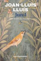 Couverture du livre « Junil » de Joan-Lluis Lluis aux éditions Les Argonautes