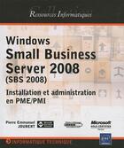 Couverture du livre « Windows small business server 2008 (SBS 2008) ; installation et administration en PME/PMI » de Joubert aux éditions Eni