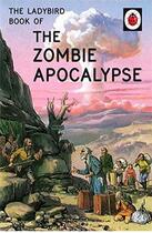 Couverture du livre « The ladybird book : the zombie apocalypse » de Morris And Hazeley aux éditions Penguin Uk
