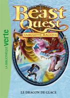Couverture du livre « Beast Quest Tome 27 : le dragon de glace » de Adam Blade aux éditions Hachette Jeunesse