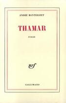 Couverture du livre « Thamar » de Andre Monteilhet aux éditions Gallimard