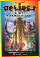Couverture du livre « Ta Mere Est Une Neanderthal N207 » de Scieszka J aux éditions Bayard Jeunesse