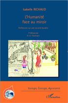 Couverture du livre « L'humanité face au miroir ; réflexions sur une société durable » de Isabelle Richaud aux éditions L'harmattan