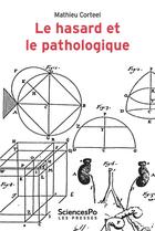 Couverture du livre « Le hasard et le pathologique » de Mathieu Corteel aux éditions Presses De Sciences Po