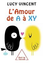 Couverture du livre « L'amour de A à XY » de Lucy Vincent aux éditions Odile Jacob