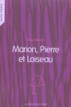 Couverture du livre « Marion, Pierre et Loiseau » de Serge Kribus aux éditions Actes Sud Junior