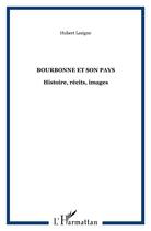 Couverture du livre « BOURBONNE ET SON PAYS : Histoire, récits, images » de Hubert Lesigne aux éditions L'harmattan