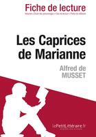 Couverture du livre « Les caprices de Marianne d'Alfred de Musset » de Guillaume Peris et Marie-Pierre Quintard aux éditions Lepetitlitteraire.fr