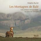 Couverture du livre « Les montagnes de Balé ; une richesse insoupçonnée au coeur de l'Ethiopie » de Delphin Ruche aux éditions Berger