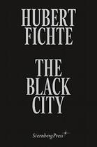 Couverture du livre « The black city ; glosses » de Hubert Fichte aux éditions Sternberg Press