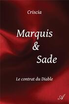 Couverture du livre « Marquis & Sade : le contrat du diable » de Criscia aux éditions Atramenta