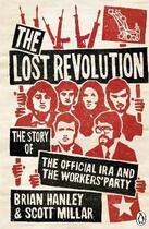 Couverture du livre « The lost revolution ; the story of the official IRA and the workers' party » de Hanley & Millar aux éditions Adult Pbs