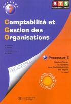 Couverture du livre « Comptabilite Et Gestion Des Organisation T.7 Processus 3 ; Bts 1 ; Edition 2003 » de D Lefevre et T Vachet aux éditions Hachette Education