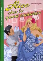 Couverture du livre « Alice Tome 15 : Alice chez le grand couturier » de Caroline Quine aux éditions Hachette Jeunesse