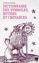 Couverture du livre « Dictionnaire des symboles, mythes et croyances » de Morel-C aux éditions Archipoche