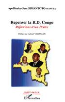 Couverture du livre « Repenser la R.D. Congo ; réflexions d'un prêtre » de Apollinaire-Sam Simantoto Mafuta aux éditions L'harmattan