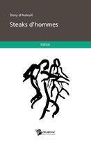 Couverture du livre « Steaks d'hommes ; filigrane poétique » de Dony D' Auteuil aux éditions Publibook