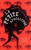 Couverture du livre « La petite apocalypse » de Tadeusz Konwicki aux éditions J'ai Lu