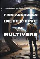 Couverture du livre « Finn Aberdeen, détective du multivers Tome 1 » de Damien Duarte et Leslie Coelho Dos Neves aux éditions Complicites