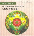 Couverture du livre « Atelier mandalas : pour rencontrer les fées » de Sandrine Bataillard aux éditions Courrier Du Livre