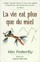 Couverture du livre « La vie est plus que du miel » de John Penberthy aux éditions Dauphin Blanc