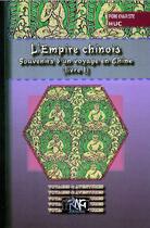 Couverture du livre « L'empire chinois ; souvenirs d'un voyage en Chine Tome 1 » de Huc Evariste-Regis aux éditions Prng
