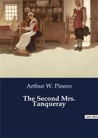 Couverture du livre « The second mrs. tanqueray » de Pinero Arthur W. aux éditions Culturea