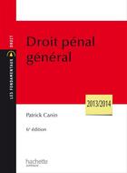 Couverture du livre « Droit pénal général (6e édition) » de Patrick Canin aux éditions Hachette Education
