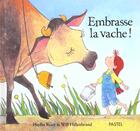 Couverture du livre « Embrasse la vache » de Hillenbrand Will / R aux éditions Ecole Des Loisirs