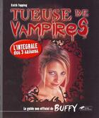 Couverture du livre « Tueuse de vampires ; le guide non officiel de Buffy » de Keith Topping aux éditions Hors Collection