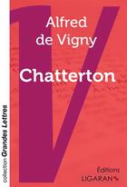 Couverture du livre « Chatterton (grands caractères) » de Alfred De Vigny aux éditions Ligaran