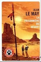 Couverture du livre « La prisonnière du désert » de Alan Le May aux éditions Gallmeister