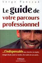 Couverture du livre « Le guide de votre parcours professionnel » de Panczuk S aux éditions Organisation