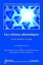 Couverture du livre « Les cristaux photoniques, ou la lumière en cage » de Berger/Benisty aux éditions Hermes Science Publications
