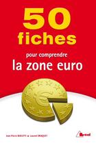 Couverture du livre « 100 fiches pour comprendre la zone euro » de Laurent Braquet aux éditions Breal