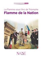 Couverture du livre « La flamme sous l'Arc de triomphe, flamme de la nation » de Anne-Marie Balenbois et Willy Harold Vassaux aux éditions Nane