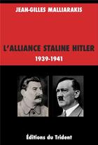 Couverture du livre « L'alliance Staline-Hitler » de Jean-Gilles Malliarakis aux éditions Trident