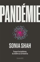 Couverture du livre « Pandémie ; traquer les épidémies, du choléra aux coronavirus » de Sonia Shah aux éditions Ecosociete