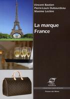 Couverture du livre « La marque France » de  aux éditions Presses De L'ecole Des Mines