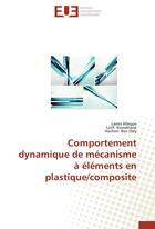 Couverture du livre « Comportement dynamique de mécanisme à éléments en plastique/composite » de  aux éditions Editions Universitaires Europeennes
