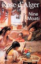 Couverture du livre « Rose d'Alger » de Nine Moati aux éditions Fayard