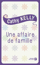 Couverture du livre « Une affaire de famille » de Cathy Kelly aux éditions Presses De La Cite
