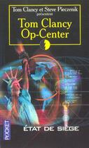 Couverture du livre « Op-center Tome 6 : état de siège » de Tom Clancy et Steve Pieczenik aux éditions Pocket