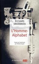 Couverture du livre « L'homme-alphabet » de Richard Grossman aux éditions Cherche Midi