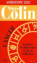 Couverture du livre « Horoscope ; L'Annee Du Cancer ; Edition 2002 » de Denis Colin aux éditions Editions 1