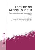 Couverture du livre « Lectures de Michel Foucault t.1 : à propos de Il faut défendre la société » de Jean-Claude Zancarini aux éditions Ens Editions