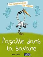 Couverture du livre « Pagaille dans la savane (serie les min'histoires de nanou) » de Baloo/Nanou aux éditions Petit A Petit